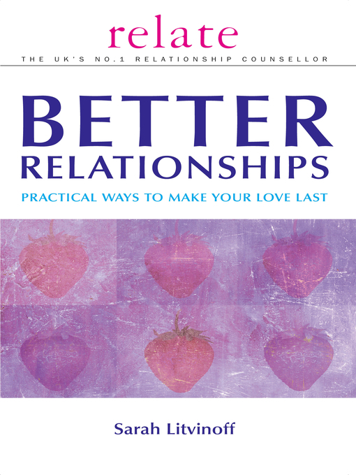 Title details for The Relate Guide to Better Relationships by Sarah Litvinoff - Available
